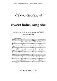 Bullard: Sweet babe, sang she SATB published by Colne